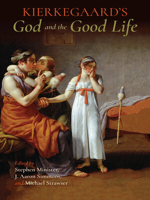 cover image of Kierkegaard's God and the Good Life